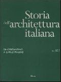 Storia dell'architettura italiana. Da Costantino a Carlo Magno