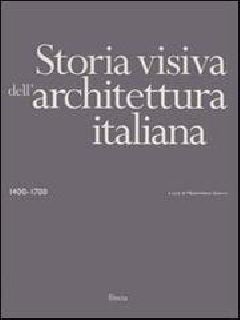 Storia visiva dell'architettura italiana 1400-1700
