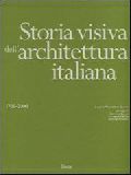 Storia visiva dell'architettura italiana 1700-2000