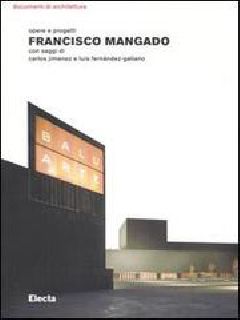 Francisco Mangado. Opere e progetti