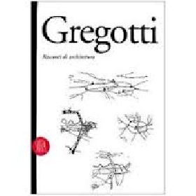Vittorio Gregotti. Racconti di architettura