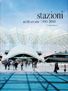 Stazioni. Architetture 1990-2010
