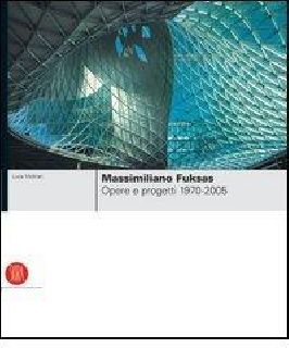 Massimiliano Fuksas. Opere e progetti 1970-2005