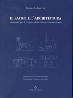 Il sacro e l'architettura. Materiali per il progetto della Chiesa contemporanea